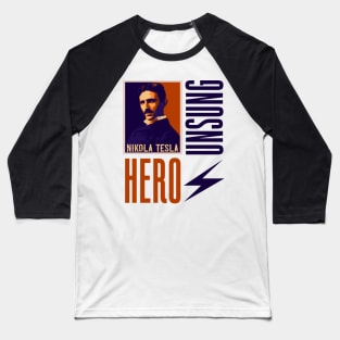 Unsung hero Nikola Tesla vintage design, quotes by Nikola Tesla Baseball T-Shirt